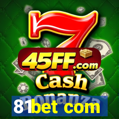 81bet com